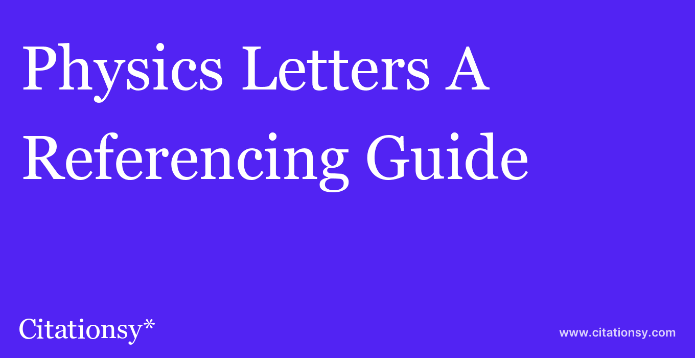 cite Physics Letters A  — Referencing Guide